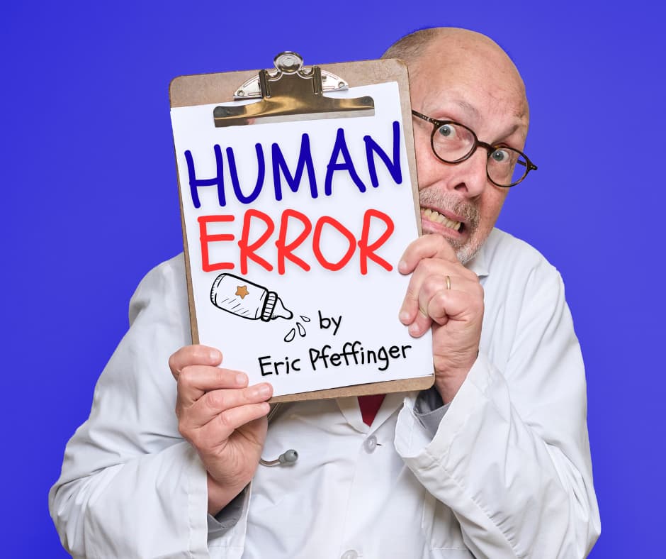 Human Error — 100 Percent Human Theatre, by Eric Pfeffinger