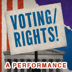 VOTING/RIGHTS!: A Performance - a journey through the history of suffrage and disenfranchisement in America — University of Minnesota Theatre