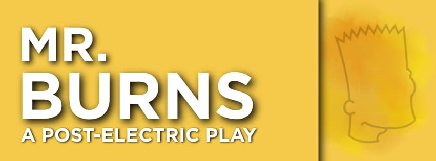 Mr. Burns: A Post-electric Play — Lakeshore Players Theatre