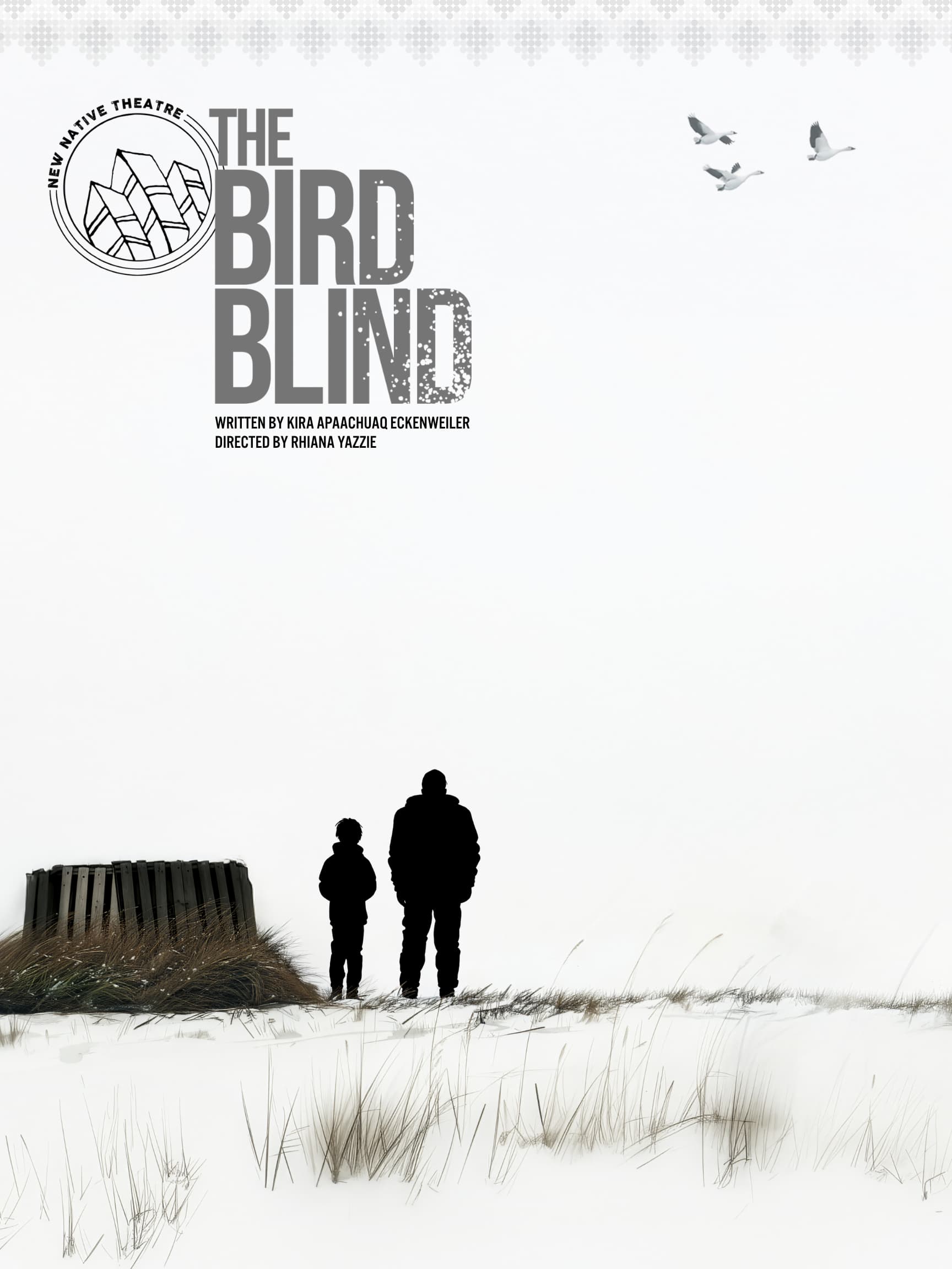 The Bird Blind — New Native Theatre, by Kira Apaachuaq Eckenweiler