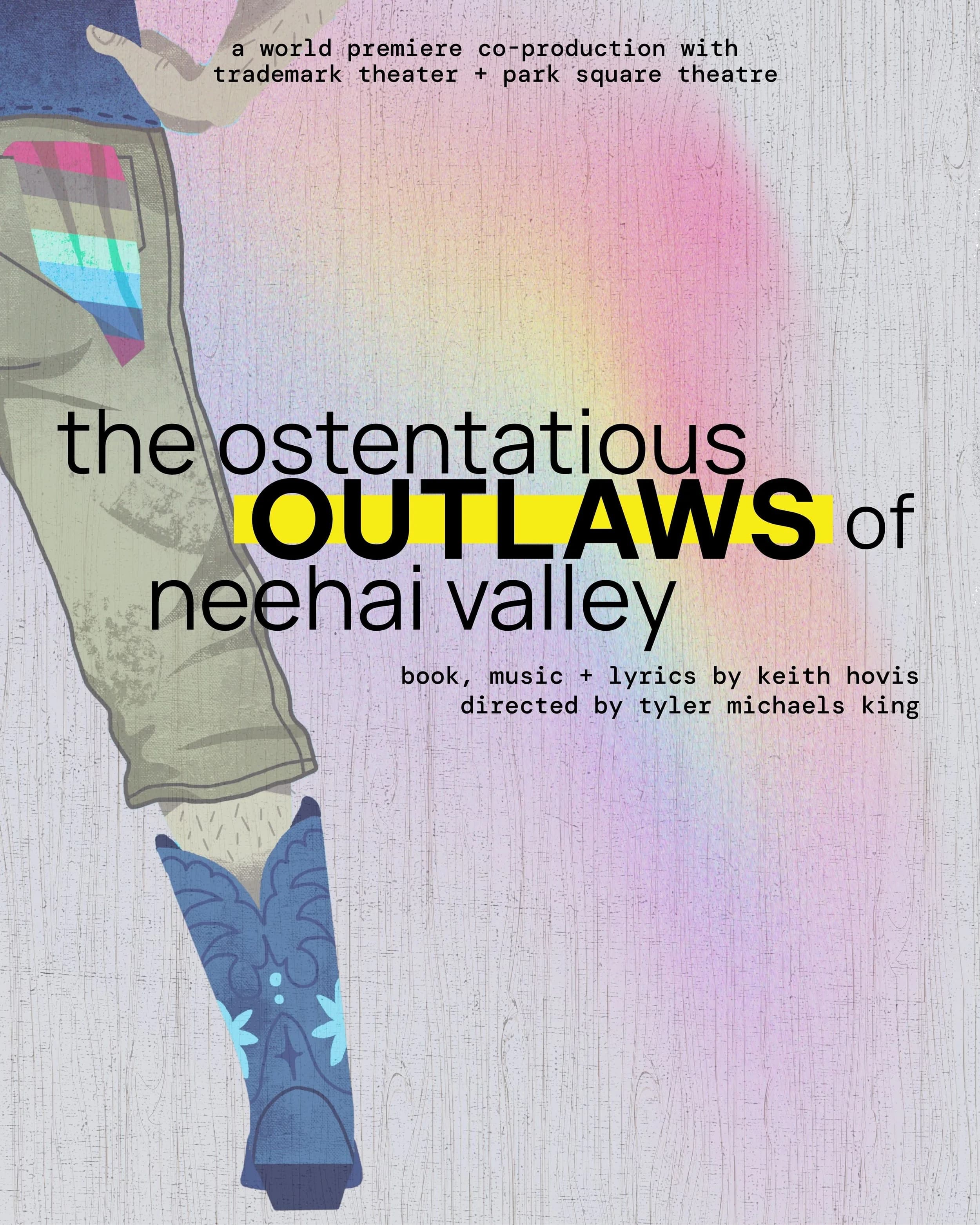 The Ostentatious Outlaws of Neehai Valley — Trademark Theater, by Keith Hovis
