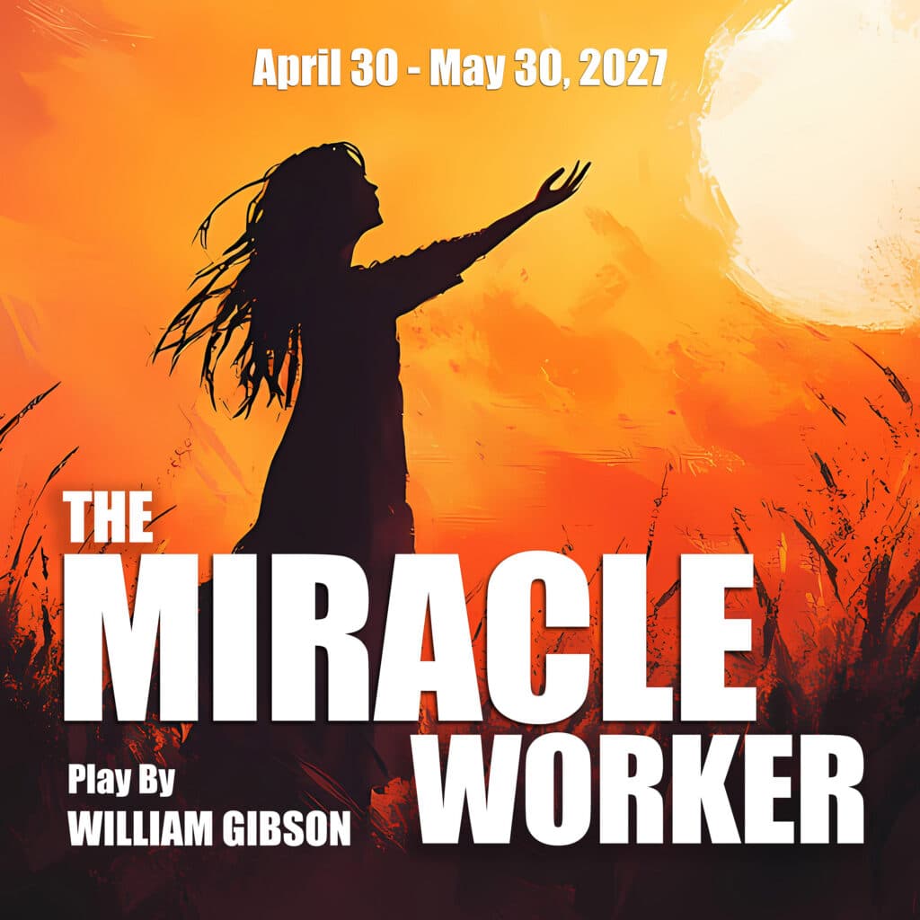 The Miracle Worker — Open Window Theatre, by William Gibson