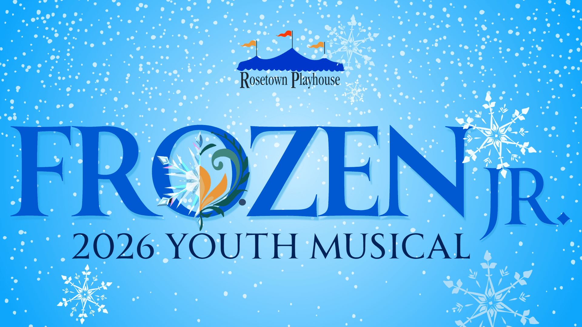 Frozen Jr — Rosetown Playhouse, by Music and Lyrics by Kristen Anderson-Lopez and Robert Lopez; Book by Jennifer Lee