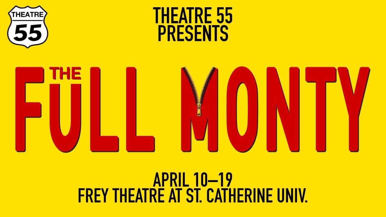 The Full Monty — Spring 2026 — Theatre 55, by Terrence Mc Nally