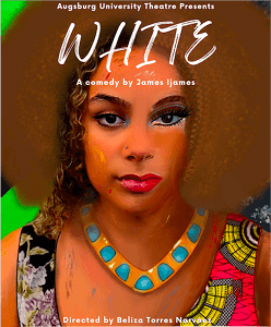 White — Augsburg University Theater, by James Ijames